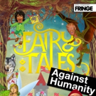 Fringe Festival Favorite FAIRY TALES AGAINST HUMANITY Adds a Performance 7/29 Video