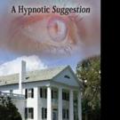 A HYPNOTIC SUGGESTION is Released Video