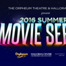 Orpheum Theatre Sets 2016 Summer Movie Series