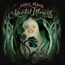 Aimee Mann's New Album 'Mental Illness' Released to Critical Acclaim Video