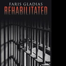 Teen Author Faris Gladias Launches REHABILITATED