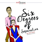 John Guare's SIX DEGREES OF SEPARATION Plays The Red House Arts Center This Spring Video