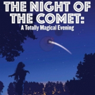 Berkshire Theatre Group Presents THE NIGHT OF THE COMET: A TOTALLY MAGICAL EVENING
