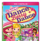 STRAWBERRY SHORTCAKE: DANCE BERRY DANCE Out on DVD & More This May