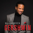 Elijah Rock 'Gershwin For My Soul' to Be Released Today Video