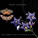 Anna Coogan's 'The Lonely Cry of Space & Time' Streaming in Full Ahead of Release Video