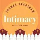 TCG Publishes INTIMACY AND OTHER PLAYS by Thomas Bradshaw Video