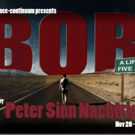 Convergence-Continuum to Present BOB: A LIFE IN FIVE ACTS Video