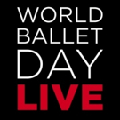 World Ballet Day Live Returns And To Be Streamed On Facebook Video