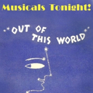 Musicals Tonight!'s OUT OF THIS WORLD Revival Starts Tonight Video
