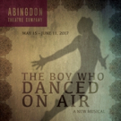 New Musical THE BOY WHO DANCED ON AIR to Alight at Abingdon This Spring