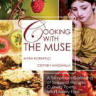 Myra Kornfeld and Stephen Massimilla Announce COOKING WITH THE MUSE Video