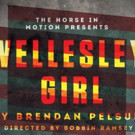 The Horse in Motion to Produce West Coast Premiere of WELLESLEY GIRL Video