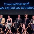 BWW Interview: AN AMERICAN IN PARIS Company on Their Out-of-Town in Paris!