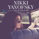 Nikki Yanofsky Releases Soulful, Wyclef Co-Produced 'Solid Gold' EP Today