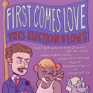 FIRST COMES LOVE: THIS ELECTION BLOWS Set for Lynn Redgrave Theater This November Video