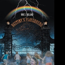 Mike Holland Releases DESTINY'S PLAYGROUND