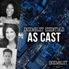The Ensemblist Podcast Welcomes Sean Martin Hingston, Vasthy Mompoint, Anne L. Nathan in '#74: As Cast' Episode