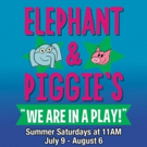 Infinity Theatre Presents ELEPHANT & PIGGIE'S 'WE ARE IN A PLAY', Beginning Today Video