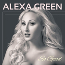 Broadway Records to Release Alexa Green's 'So Good' in June Video