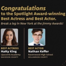Hatty King, Nathan Keffer Head to Jimmy Awards After Spotlight Award Wins Video
