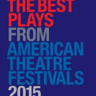 THE BEST PLAYS FROM AMERICAN THEATRE FESTIVALS 2015 Collection Hits the Shelves Video