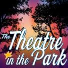 Theatre in the Park Summer Season Continues with THE SECRET GARDEN