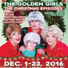 THE GOLDEN GIRLS: THE CHRISTMAS EPISODES to Return to The Victoria Theatre for the Ho Video