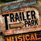 Dare to Defy Productions to Present THE GREAT AMERICAN TRAILER PARK MUSICAL Video