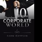Leon Gettler Pens 10 WAYS TO SURVIVE THE CORPORATE WORLD