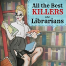 ALL THE BEST KILLERS ARE LIBRARIANS Begins at Hollywood Fringe Today Video