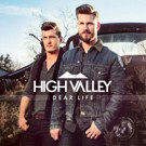 High Valley Release Critically Acclaimed Album 'Dear Life' Today Video