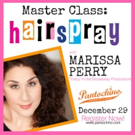 Pantochino Presents HAIRSPRAY Master Class Led by Marissa Perry Video