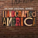 Family Entertainment Network INSP Announces 2nd Season of Original Series HANDCRAFTED AMERICA