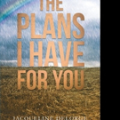 Jacqueline DeLorge Releases THE PLANS I HAVE FOR YOU