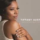 Tiffany Austin Releases NOTHING BUT SOUL Today Video