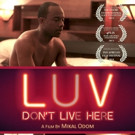 LGBT Drama LUV DON'T LIVE HERE Released on VOD & DVD Today