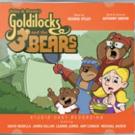 BWW Reviews: GOLDILOCKS AND THE THREE BEARS Studio Cast Recording
