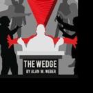 Alan Weber Launches New Political Thriller, THE WEDGE