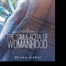 Diana Guber Launches THE SIMULACRA OF WOMANHOOD