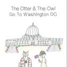 Chris Collier Pens THE OTTER & THE OWL GO TO WASHINGTON DC