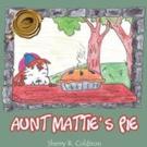 New Children's Book, AUNT MATTIE'S PIE is Released