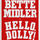 It's Official: Bette Midler is Headed Back to Broadway in HELLO, DOLLY! in Spring of  Video