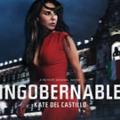 Netflix Debuts Key Art for INGOBERNABLE, Starring Kate Del Castillo