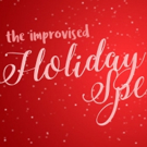 ImprovBoston to Present THE IMPROVISED HOLIDAY SPECTACULAR This December Video