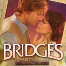 Experience the Magic of THE BRIDGES OF MADISON COUNTY at Wharton Center This May