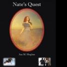 Asa M. Hughes Pens NATE'S QUEST