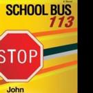 John Gunderson's SCHOOL BUS 113 To Be Featured at 2015 California Library Association