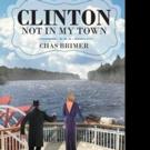 Chas Brimer Releases Second Book, CLINTON NOT IN MY TOWN