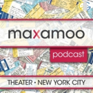 The Maxamoo Podcast Discusses Five New Productions in New York City Video